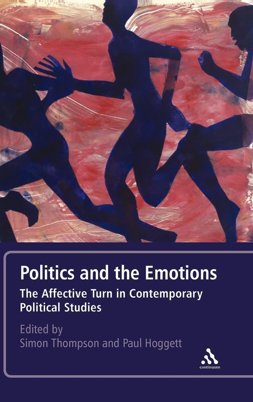 Politics and the Emotions: The Affective Turn in Contemporary Political Studies