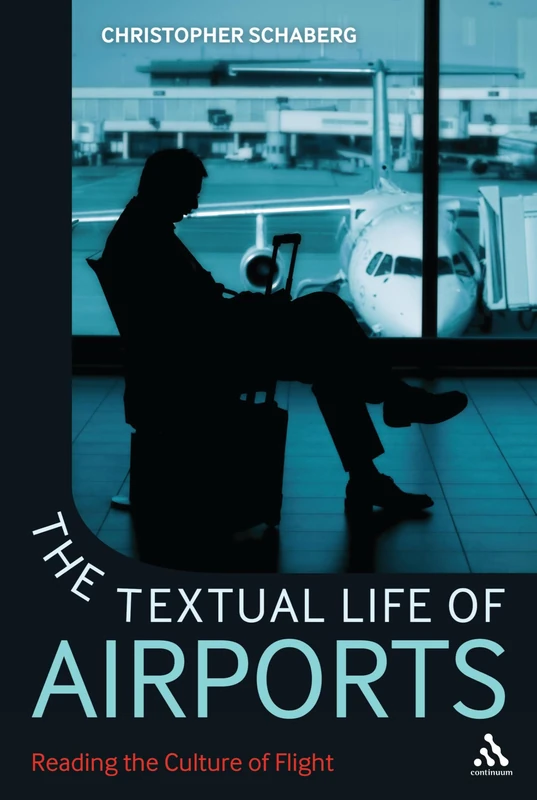 The Textual Life of Airports: Reading the Culture of Flight - Image 1