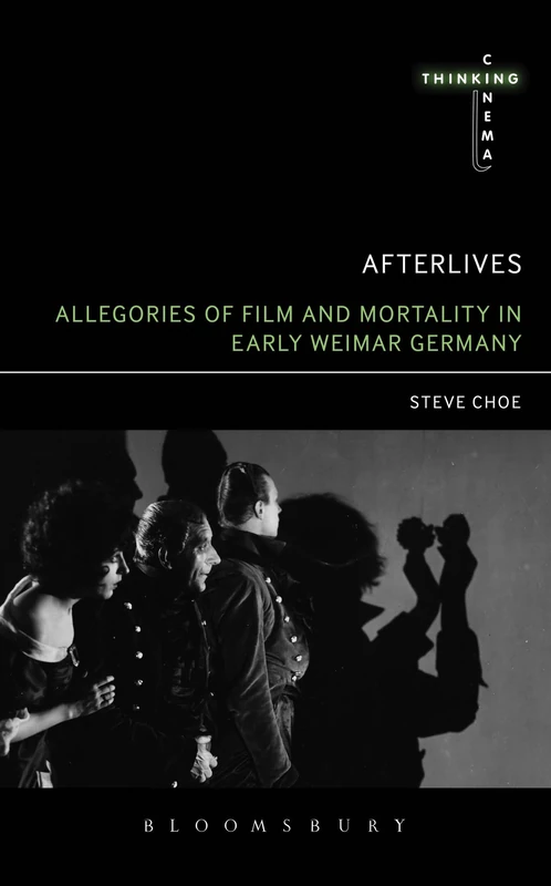 Afterlives: Allegories of Film and Mortality in Early Weimar Germany (Thinking Cinema) - Image 1