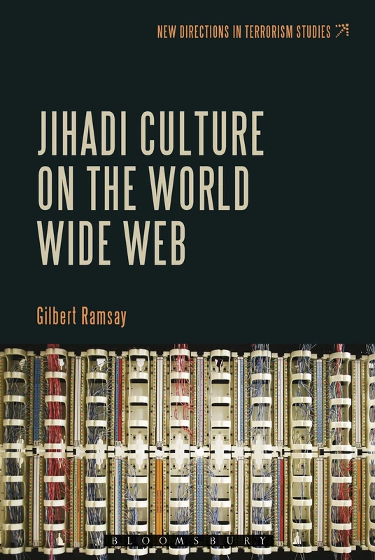 Jihadi Culture on the World Wide Web (New Directions in Terrorism Studies)