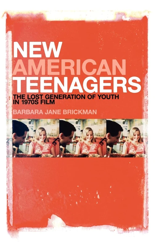 New American Teenagers: The Lost Generation of Youth in 1970s Film