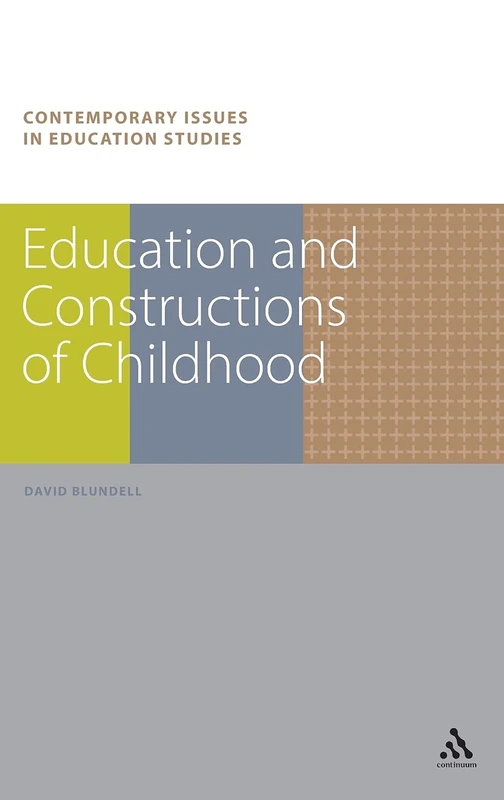 Education and Constructions of Childhood (Contemporary Issues in Education Studies)