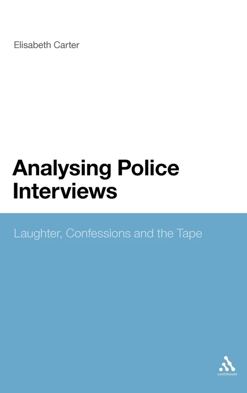 Bloomsbury Analysing Police Interviews - Laughter and Confessions - Image 1