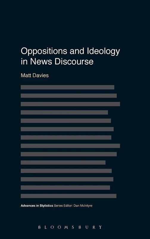 Bloomsbury Oppositions and Ideology in News Discourse