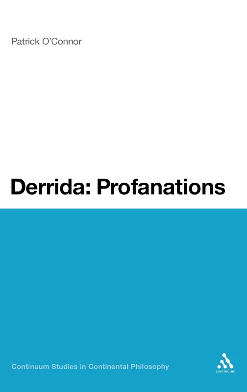 Derrida: Profanations (Continuum Studies in Continental Philosophy): 49
