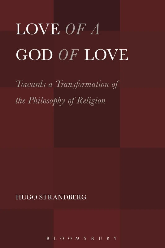 Love of a God of Love: Towards a Transformation of the Philosophy of Religion