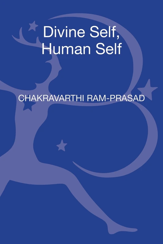 Divine Self, Human Self: The Philosophy of Being in Two Gita Commentaries