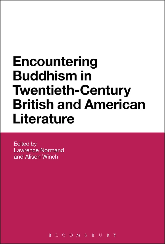Encountering Buddhism in Twentieth-Century British and American Literature (Continuum Literary Studies)