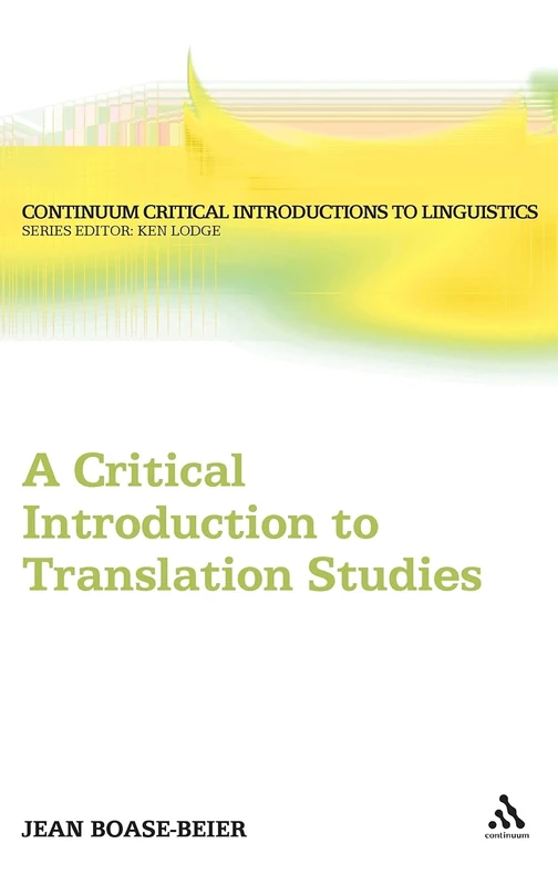 A Critical Introduction to Translation Studies (Continuum Critical Introductions to Linguistics)