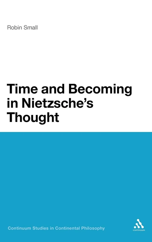 Time and Becoming in Nietzsche's Thought (Continuum Studies in Continental Philosophy): 37