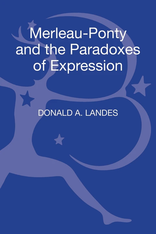 Bloomsbury Merleau-Ponty and the Paradoxes of Expression