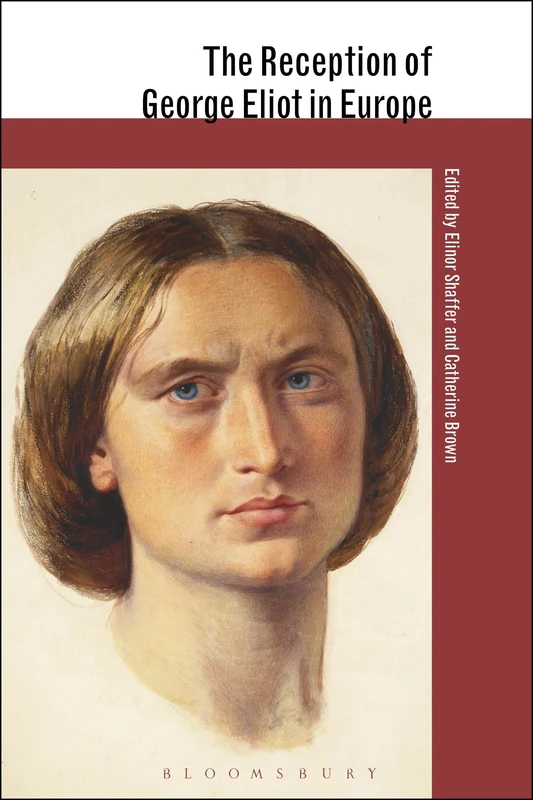 The Reception of George Eliot in Europe (The Reception of British and Irish Authors in Europe)