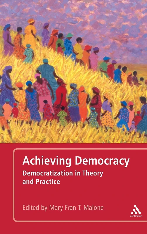 Achieving Democracy: Democratization in Theory and Practice