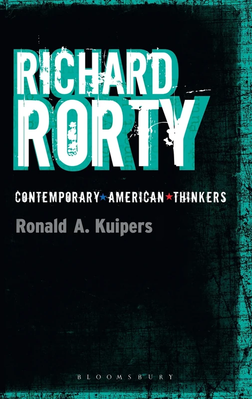 Richard Rorty (Bloomsbury Contemporary American Thinkers)