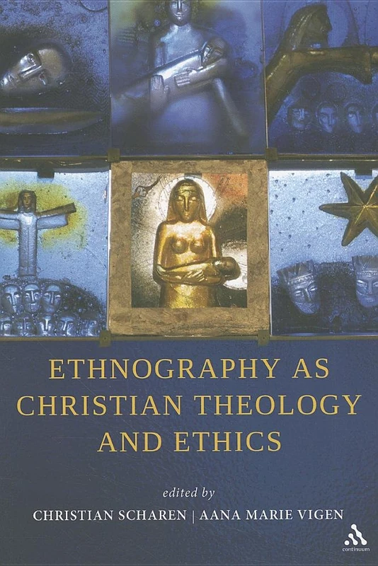 Ethnography as Christian Theology and Ethics: A Fully Revised 2nd Edition