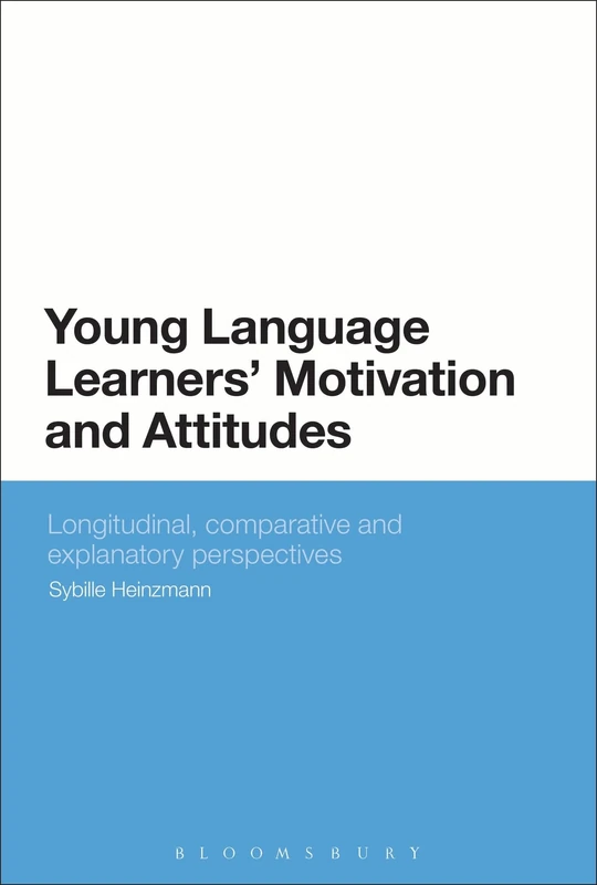 Young Language Learners' Motivation and Attitudes: Longitudinal, comparative and explanatory perspectives