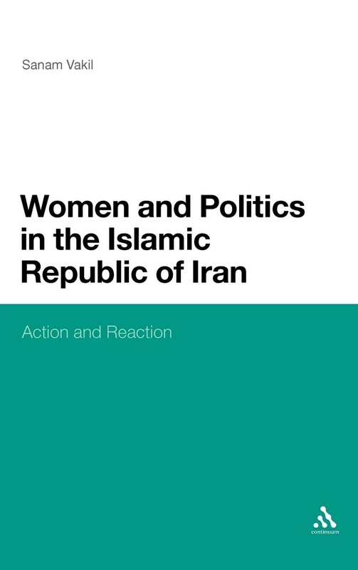 Women and Politics in the Islamic Republic of Iran: Action and Reaction