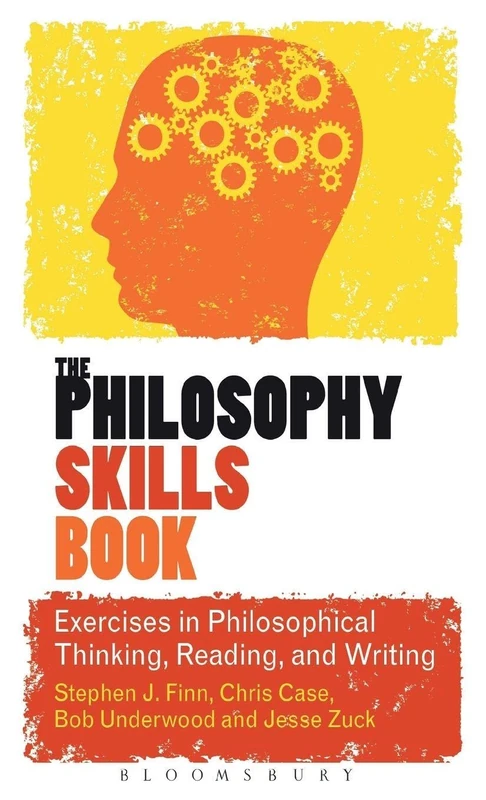 The Philosophy Skills Book: Exercises in Philosophical Thinking, Reading, and Writing
