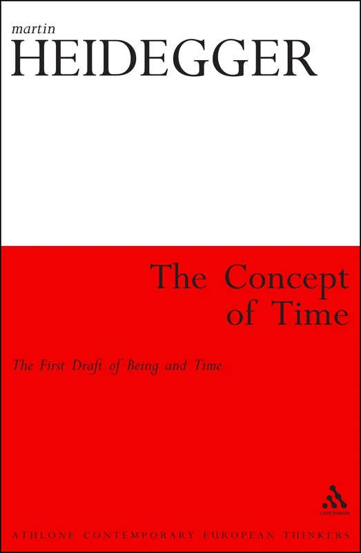 The Concept of Time: The First Draft of Being and Time (Athlone Contemporary European Thinkers)