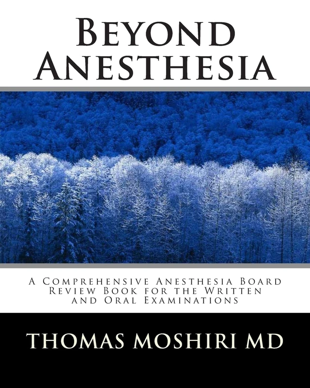 Beyond Anesthesia: A Comprehensive Anesthesia Board Review Book for the Written and Oral Examinations: Volume 1