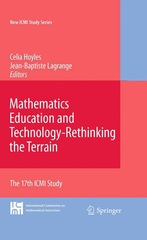 Mathematics Education and Technology-Rethinking the Terrain: The 17th ICMI Study: 13 (New ICMI Study Series, 13)