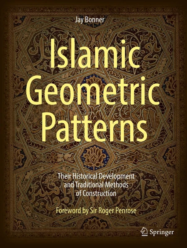 Islamic Geometric Patterns: Their Historical Development and Traditional Methods of Construction - Image 1