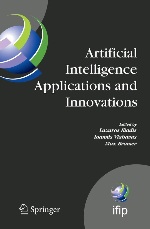 Artificial Intelligence Applications and Innovations: Proceedings of the 5th IFIP Conference on Artificial Intelligence Applications and Innovations ... and Communication Technology, 296)