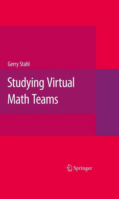 Studying Virtual Math Teams: 11 (Computer-Supported Collaborative Learning Series, 11)