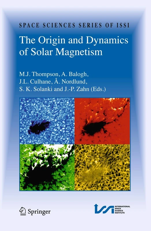 The Origin and Dynamics of Solar Magnetism: 32 (Space Sciences Series of ISSI, 32)