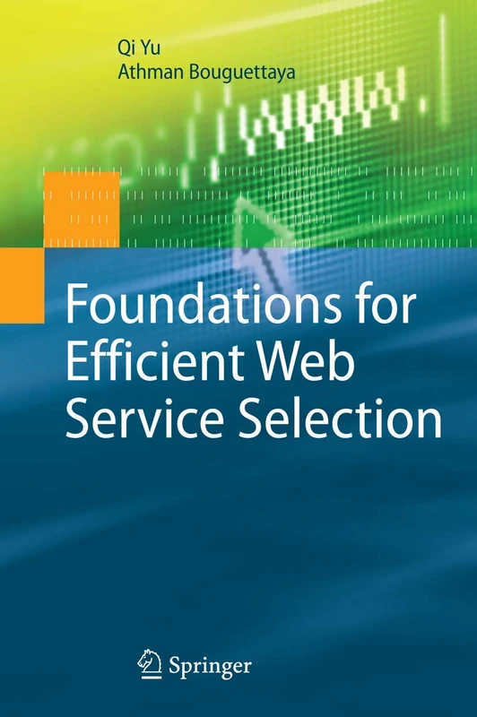 Foundations for Efficient Web Service Selection: 44 (Advances in Database Systems)