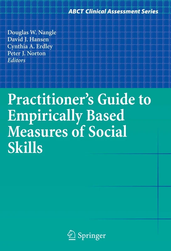 Practitioner's Guide to Empirically Based Measures of Social Skills (ABCT Clinical Assessment Series)