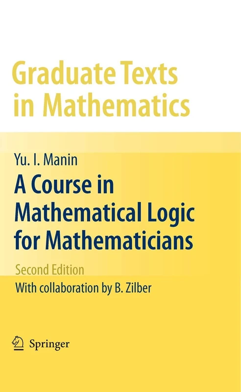 A Course in Mathematical Logic for Mathematicians: 53 (Graduate Texts in Mathematics, 53)