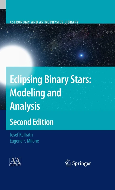 Eclipsing Binary Stars: Modeling and Analysis (Astronomy and Astrophysics Library)