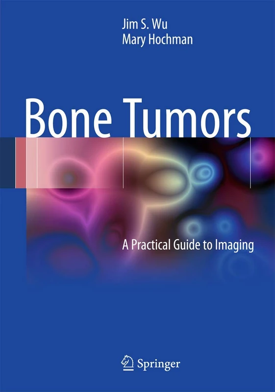Bone Tumors: A Practical Guide to Imaging