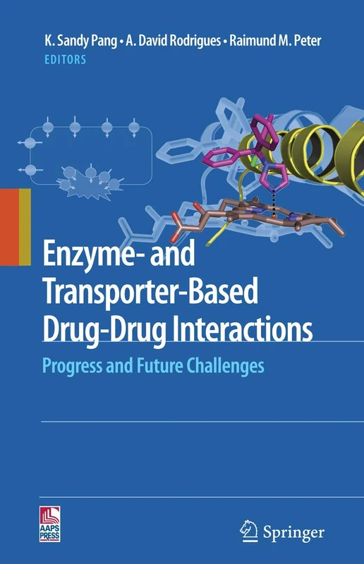 Enzyme- and Transporter-Based Drug-Drug Interactions: Progress and Future Challenges