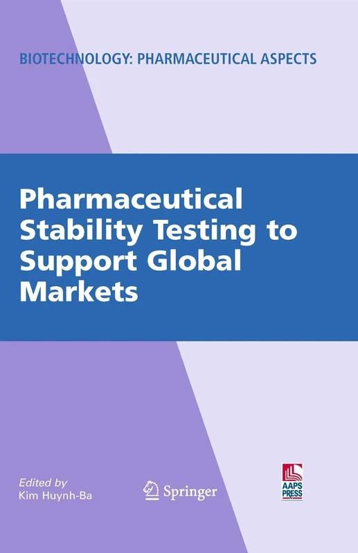 Pharmaceutical Stability Testing to Support Global Markets: XII (Biotechnology: Pharmaceutical Aspects, XII)
