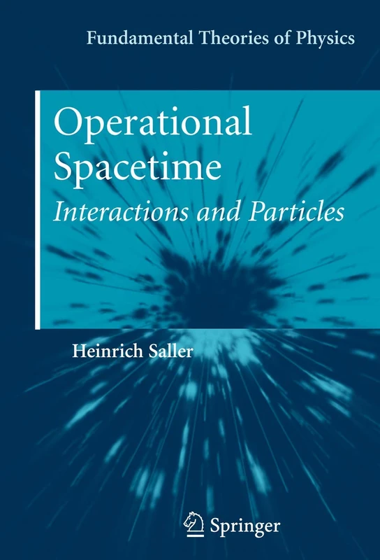 Springer Operational Spacetime: Interactions and Particles 163