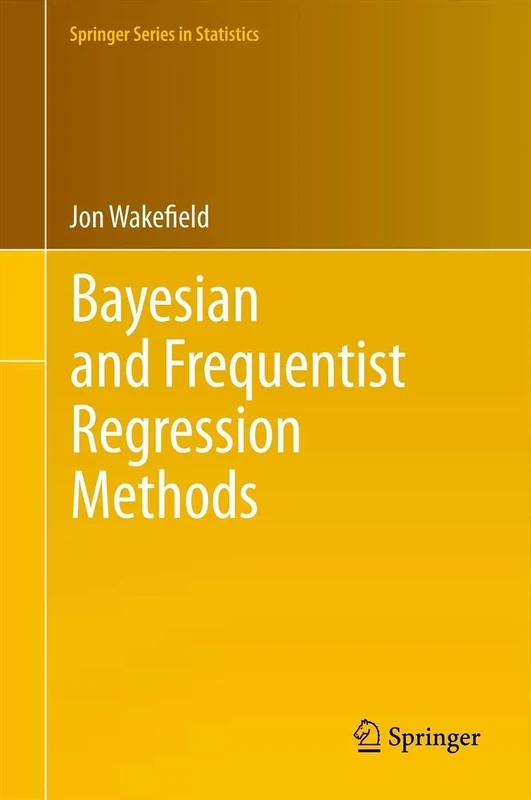 Bayesian and Frequentist Regression Methods (Springer Series in Statistics)