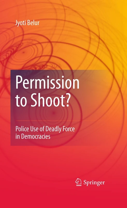 Springer - Permission to Shoot?: Police Use of Deadly Force
