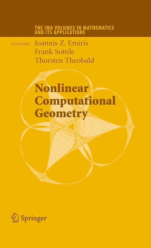 Nonlinear Computational Geometry: 151 (The IMA Volumes in Mathematics and its Applications, 151)