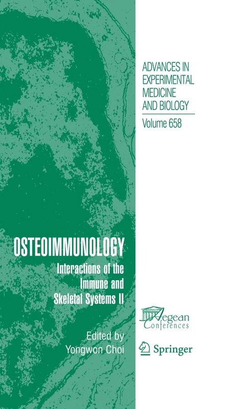 Osteoimmunology: Interactions of the Immune and skeletal systems II: 658 (Advances in Experimental Medicine and Biology, 658)