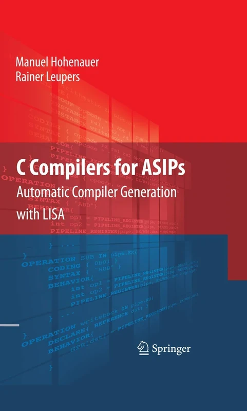 C Compilers for ASIPs: Automatic Compiler Generation with LISA