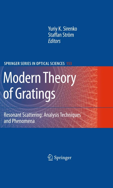 Modern Theory of Gratings: Resonant Scattering: Analysis Techniques and Phenomena: 153 (Springer Series in Optical Sciences, 153)