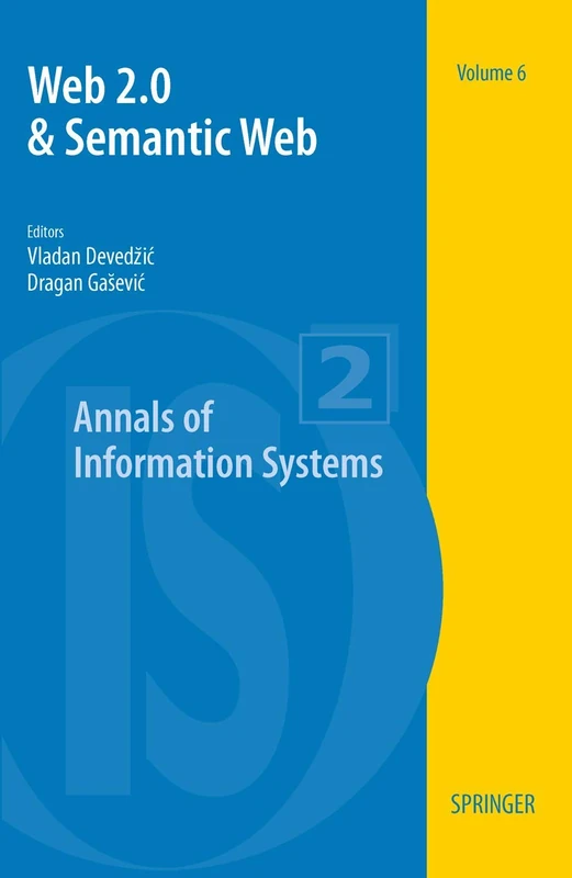 Web 2.0 & Semantic Web: 6 (Annals of Information Systems, 6)