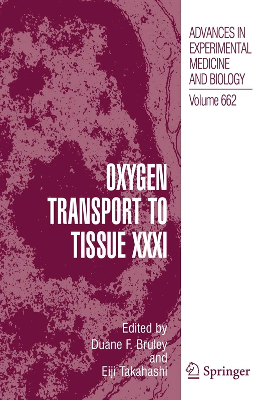 Oxygen Transport to Tissue XXXI: 662 (Advances in Experimental Medicine and Biology, 662)