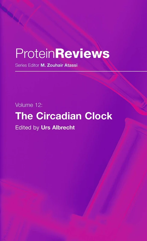The Circadian Clock: 12 (Protein Reviews, 12)