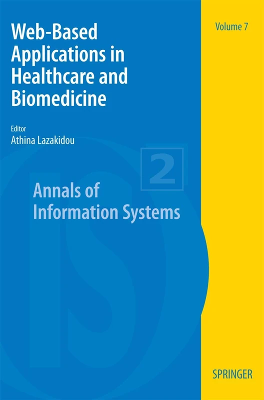 Web-Based Applications in Healthcare and Biomedicine: 7 (Annals of Information Systems, 7)