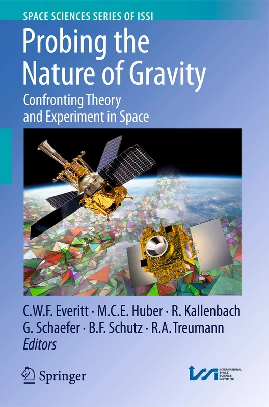 Probing the Nature of Gravity: Confronting Theory and Experiment in Space: 34 (Space Sciences Series of ISSI, 34)