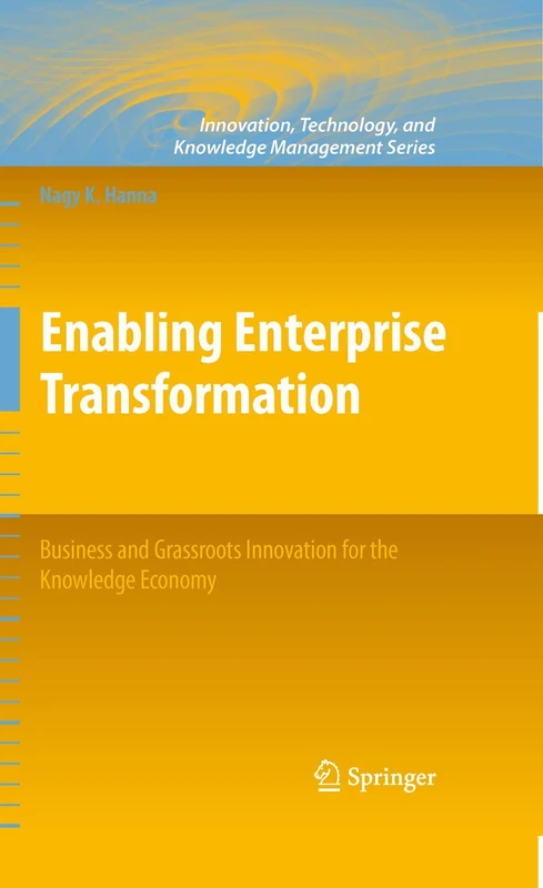Enabling Enterprise Transformation: Business and Grassroots Innovation for the Knowledge Economy (Innovation, Technology, and Knowledge Management)