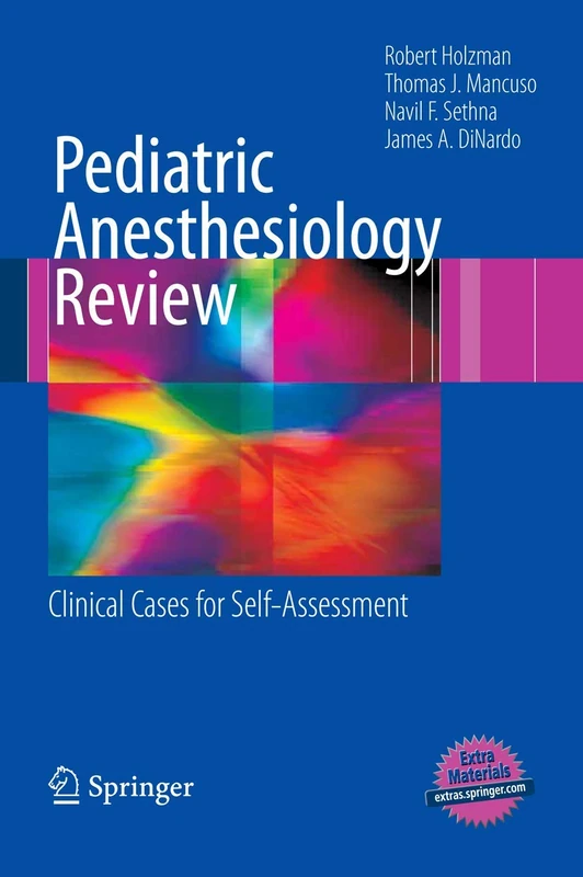Pediatric Anesthesiology Review: Clinical Cases for Self-Assessment